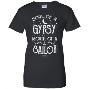Soul Of A Gypsy Mouth Of A Sailor Shirt, Hoodie, Tank 22