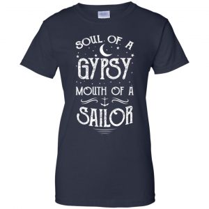 Soul Of A Gypsy Mouth Of A Sailor Shirt, Hoodie, Tank 24