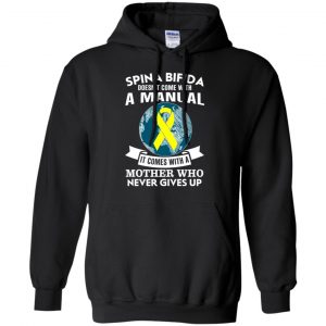 Spina Bifida Doesn't Come With A Manual It Comes With A Mother WHO Never Gives Up Shirt, Hoodie, Tank 18