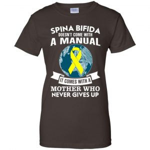 Spina Bifida Doesn't Come With A Manual It Comes With A Mother WHO Never Gives Up Shirt, Hoodie, Tank 23