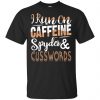 I Run On Caffeine Spyder & Cuss Word Shirt, Hoodie, Tank 1
