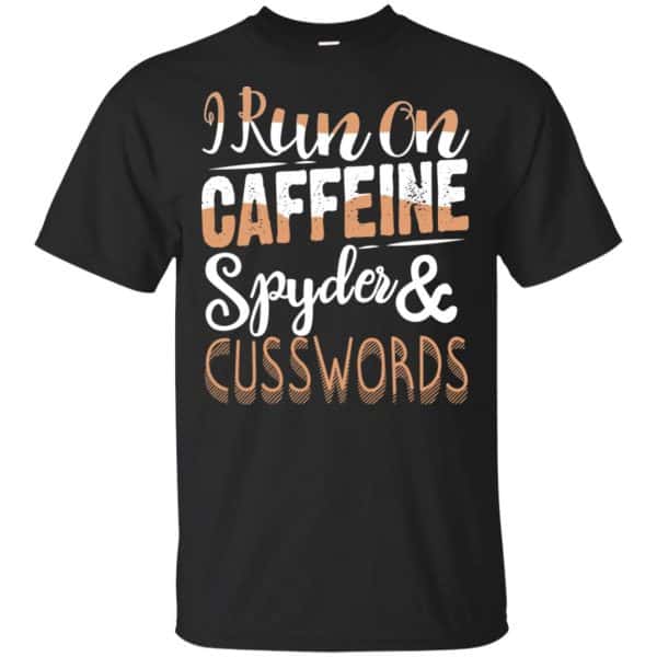 I Run On Caffeine Spyder & Cuss Word Shirt, Hoodie, Tank 3
