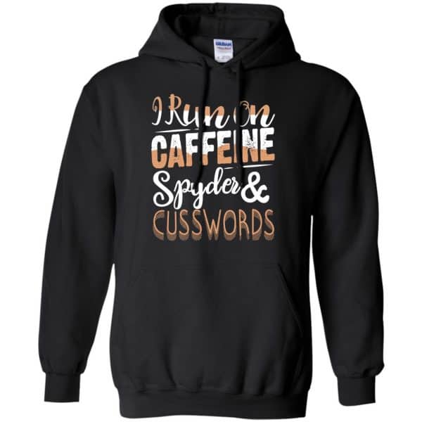 I Run On Caffeine Spyder & Cuss Word Shirt, Hoodie, Tank | 0sTees