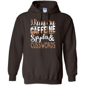 I Run On Caffeine Spyder & Cuss Word Shirt, Hoodie, Tank 20