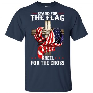 Stand For The Flag Kneel For The Cross T-Shirts, Hoodie, Sweater 17