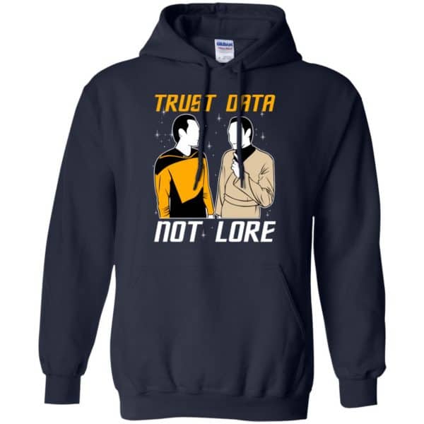 Trust Data Not Lore - Star Trek Shirt, Hoodie, Tank 8