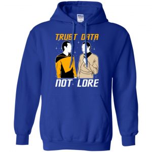 Trust Data Not Lore - Star Trek Shirt, Hoodie, Tank 21