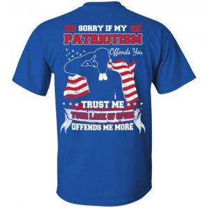 Sorry If My Patriotism Offends You Trust Me Your Lack Of Spine Offends Me More T-Shirts, Hoodie, Tank 16