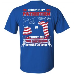 Sorry If My Patriotism Offends You Trust Me Your Lack Of Spine Offends Me More T-Shirts, Hoodie, Tank 16 Sorry If My Patriotism Offends You Trust Me Your Lack Of Spine Offends Me More T-Shirts, Hoodie, Tank 16