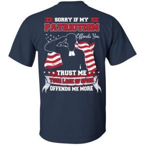 Sorry If My Patriotism Offends You Trust Me Your Lack Of Spine Offends Me More T-Shirts, Hoodie, Tank 17 Sorry If My Patriotism Offends You Trust Me Your Lack Of Spine Offends Me More T-Shirts, Hoodie, Tank 17