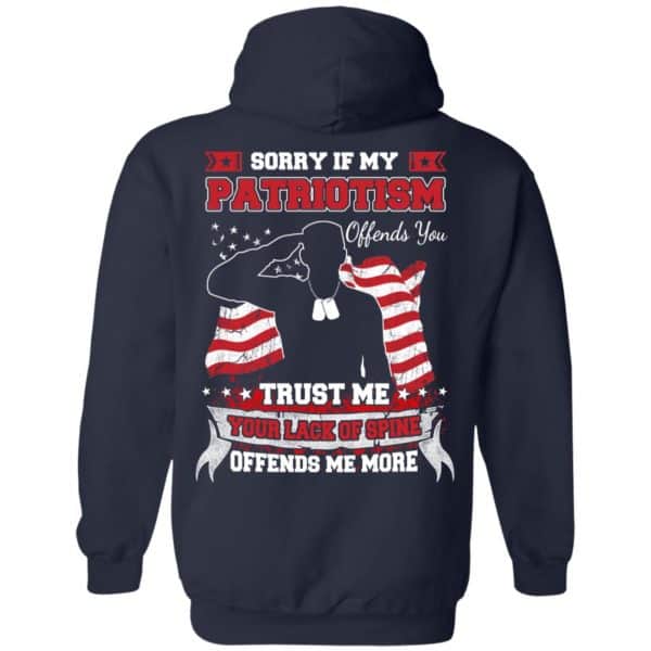 Sorry If My Patriotism Offends You Trust Me Your Lack Of Spine Offends Me More T-Shirts, Hoodie, Tank 8