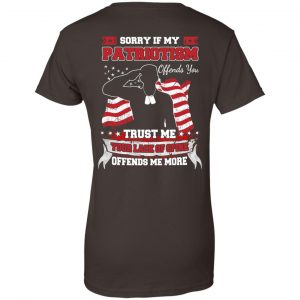 Sorry If My Patriotism Offends You Trust Me Your Lack Of Spine Offends Me More T-Shirts, Hoodie, Tank 23