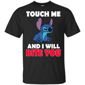Stitch: Touch Me And I Will Bite You Shirt, Hoodie, Tank