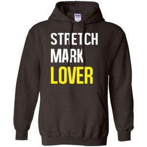 Stretch Mark Lover Shirt, Hoodie, Tank 20