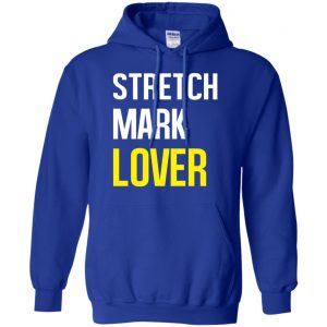 Stretch Mark Lover Shirt, Hoodie, Tank 21