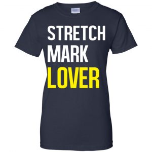 Stretch Mark Lover Shirt, Hoodie, Tank 24