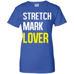 Stretch Mark Lover Shirt, Hoodie, Tank 25