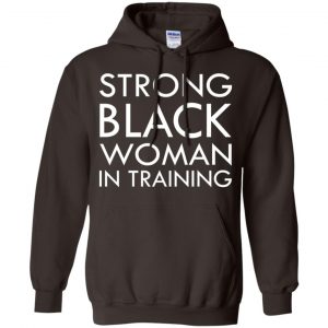Strong Black Woman In Training Shirt, Hoodie, Tank 20
