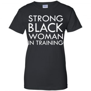 Strong Black Woman In Training Shirt, Hoodie, Tank 22