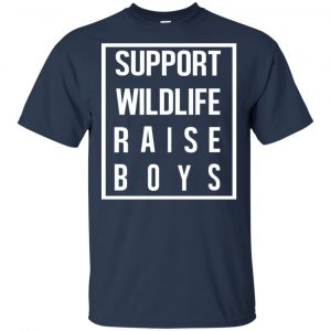 Support Wildlife Raise Boys Shirt, Hoodie, Tank 17