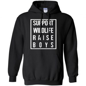 Support Wildlife Raise Boys Shirt, Hoodie, Tank 18