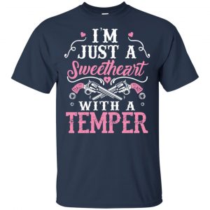 I'm Just A Sweetheart With A Temper Shirt, Hoodie, Tank 17