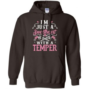 I'm Just A Sweetheart With A Temper Shirt, Hoodie, Tank 20