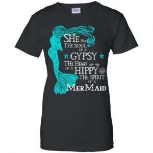 She Has The Soul Of A Gypsy The Heart Of A Hippy The Spirit Of A Mermaid Shirt, Hoodie, Tank 22