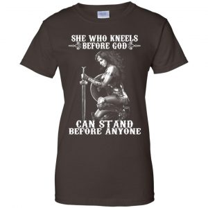 She Who Kneels Before God Can Stand Before Anyone Shirt, Hoodie, Tank 23
