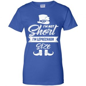 I'm Not Short I'm Leprechaun Size Shirt, Hoodie, Tank 25