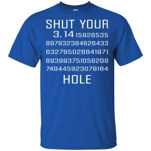 Shut Your Pi Hole Shirt, Hoodie, Tank 16