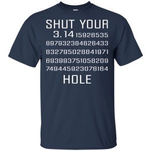 Shut Your Pi Hole Shirt, Hoodie, Tank 17