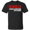 Single Stress Is Now Gone Life's Easier Shirt, Hoodie, Tank 1
