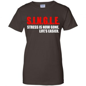 Single Stress Is Now Gone Life's Easier Shirt, Hoodie, Tank 23 Single Stress Is Now Gone Life's Easier Shirt, Hoodie, Tank 23