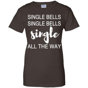Single Bells Single Bells Single All The Way Shirt, Hoodie, Tank 23