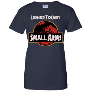 Licensed To Carry Small Arms Shirt, Hoodie, Tank 24 Licensed To Carry Small Arms Shirt, Hoodie, Tank 24