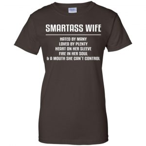 Smartass Wife Hated By Many Loved By Plenty Heart On Her Sleeve Fire In Her Soul & A Mouth She Can't Control Shirt, Hoodie, Tank 23