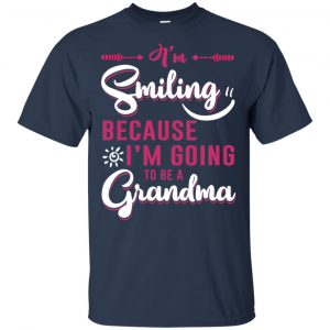 I'm Smiling Because I'm Going To Be A Grandma T-Shirts, Hoodie, Tank 17 I'm Smiling Because I'm Going To Be A Grandma T-Shirts, Hoodie, Tank 17