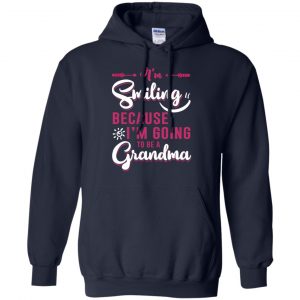 I'm Smiling Because I'm Going To Be A Grandma T-Shirts, Hoodie, Tank 19 I'm Smiling Because I'm Going To Be A Grandma T-Shirts, Hoodie, Tank 19