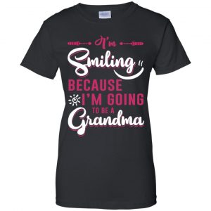 I'm Smiling Because I'm Going To Be A Grandma T-Shirts, Hoodie, Tank 22 I'm Smiling Because I'm Going To Be A Grandma T-Shirts, Hoodie, Tank 22