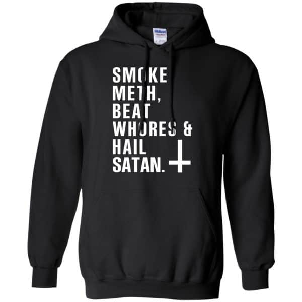 Smoke Meth Beat Whores & Hail Satan T-Shirts, Hoodie, Tank Apparel 7