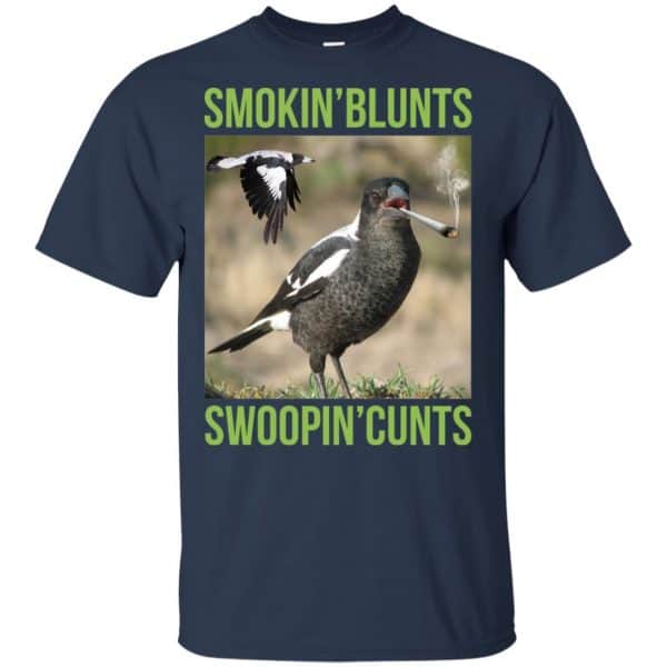 Smokin’ Blunts Swoopin’ Cunts Shirt, Hoodie, Tank Apparel 6