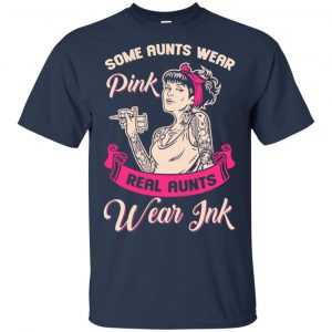 Some Aunts Wear Pink Real Aunts Wear Ink Shirt, Hoodie, Racerback Tank 17 Some Aunts Wear Pink Real Aunts Wear Ink Shirt, Hoodie, Racerback Tank 17