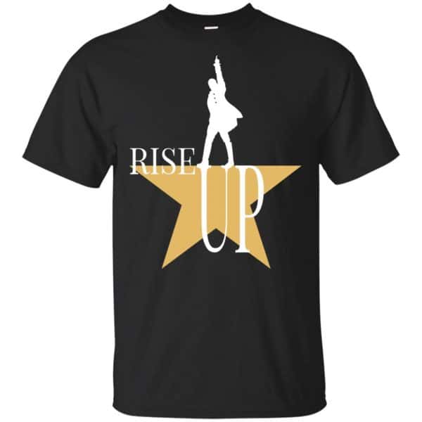 Rise Up: Hamilton The Musical Shirt, Hoodie, Tank 3