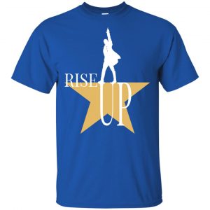 Rise Up: Hamilton The Musical Shirt, Hoodie, Tank 16