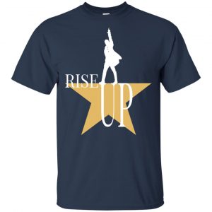 Rise Up: Hamilton The Musical Shirt, Hoodie, Tank 17