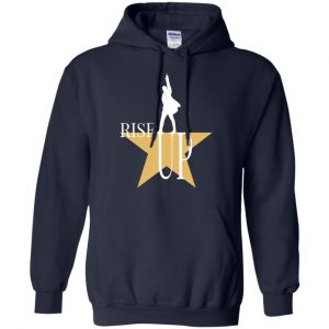 Rise Up: Hamilton The Musical Shirt, Hoodie, Tank 19