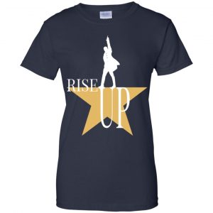 Rise Up: Hamilton The Musical Shirt, Hoodie, Tank 24