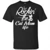 Rockin' The Cat Mom Life Shirt, Hoodie, Tank 2