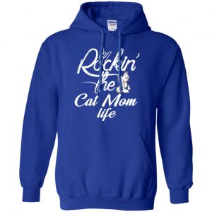 Rockin' The Cat Mom Life Shirt, Hoodie, Tank 21